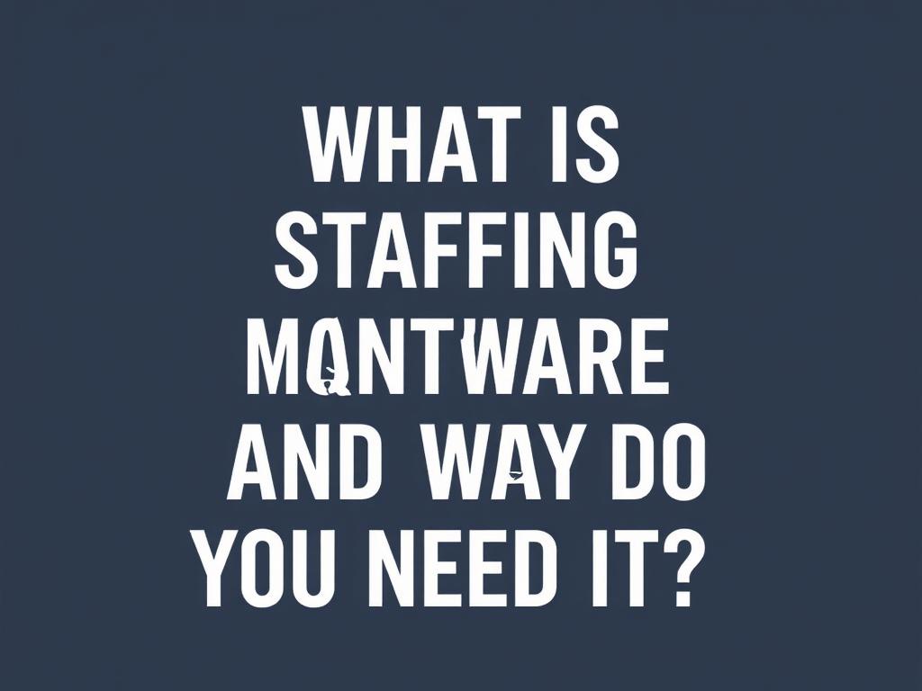     What Is Staffing Management Software and Why Do You Need It?. Understanding Staffing Management Software
