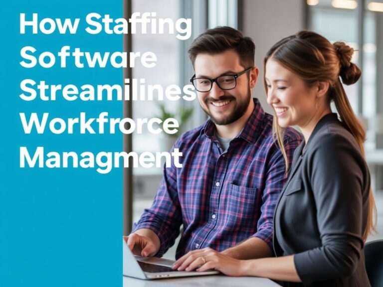 How Staffing Software Streamlines Workforce Management for Modern Businesses