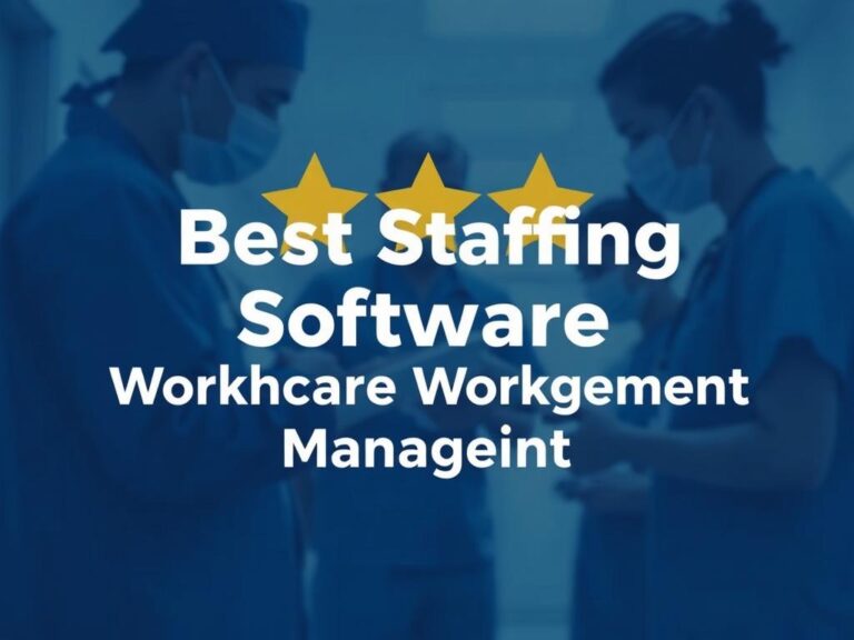 Best Staffing Software for Healthcare Workforce Management: Simplifying Complex Scheduling